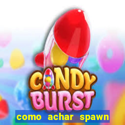 como achar spawn de blaze